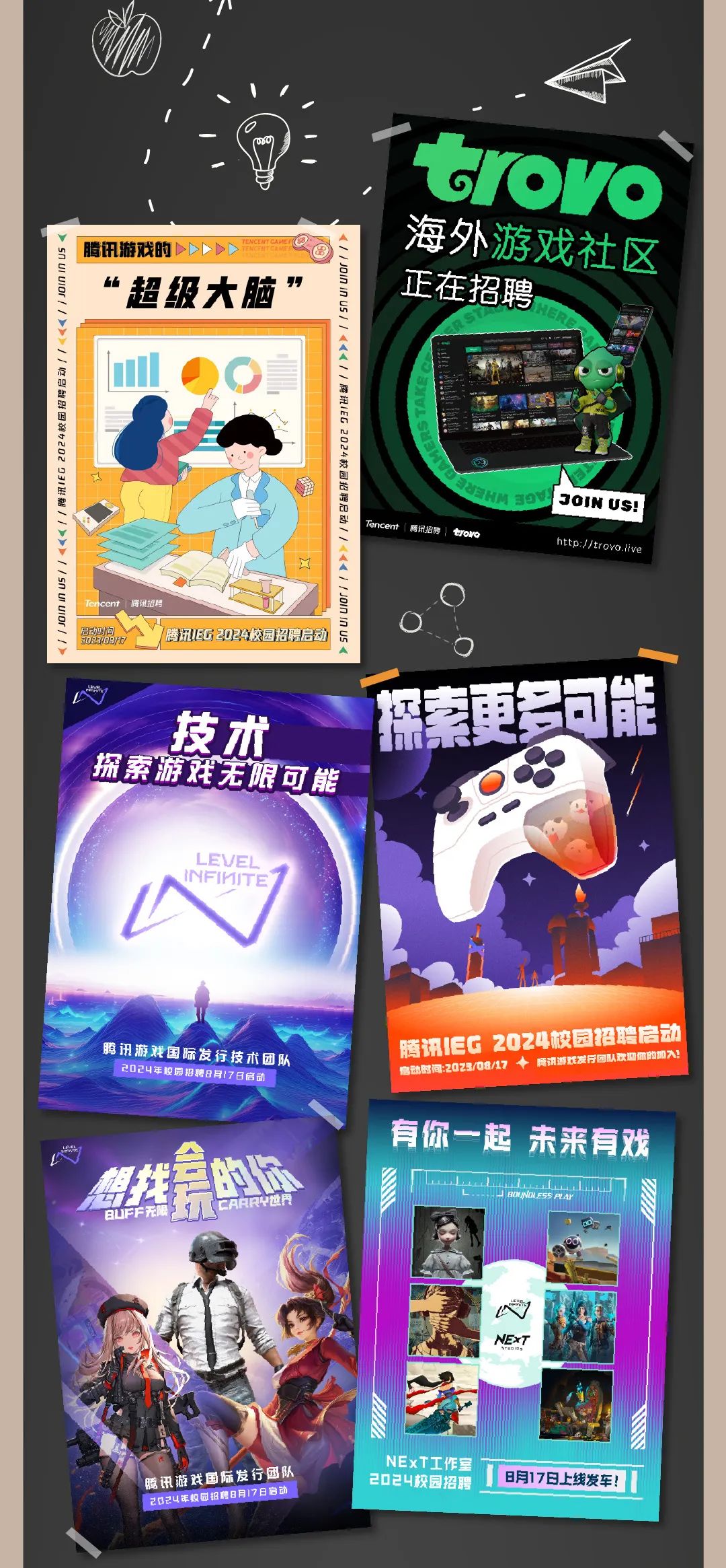 <p>IOvO</p>
<p>腾讯游戏的>>D>D</p>
<p>海外游戏社区<br/>J0lN£In£U5/</p>
<p>”<br/>“超级大脑</p>
<p>正在招聘<br/>一一存但然照因袋寸2O2口1Et--VVV//n£Ir//</p>
<p>、解生EG2O24效匹的福可外一入人人人一/J0ln£InUs</p>
<p>驾</p>
<p>JoIN US!</p>
<p>Tencent「腾讯招聘」<br/>roe</p>
<p>http://trovo.live</p>
<p>X</p>
<p>腾讯招聘</p>
<p>己动对门</p>
<p>腾讯1EC2024校园招聘启动</p>
<p>技术</p>
<p>索更多能<br/>0</p>
<p>探索游戏无痕可能</p>
<p>LEVEL<br/>INFIMITE</p>
<p>腾讯游戏国际发行技术团队<br/>2024年校园招聘8月17日启<br/>察找三的际<br/>5中人<br/>CARR中世界<br/>作F无限,</p>
<p>腾讯EG 2024校园招聘启动<br/>商游戏发行团队欢迎的加入<br/>启动时间:2023/08/17<br/>有你一起 未来有戏</p>
<p>腾讯游戏国际发行团队<br/>2324年狡园招聘8月17日启动</p>
<p>NExT工作室<br/>2024校园招聘</p>
<p>8月17日上线发车!</p>