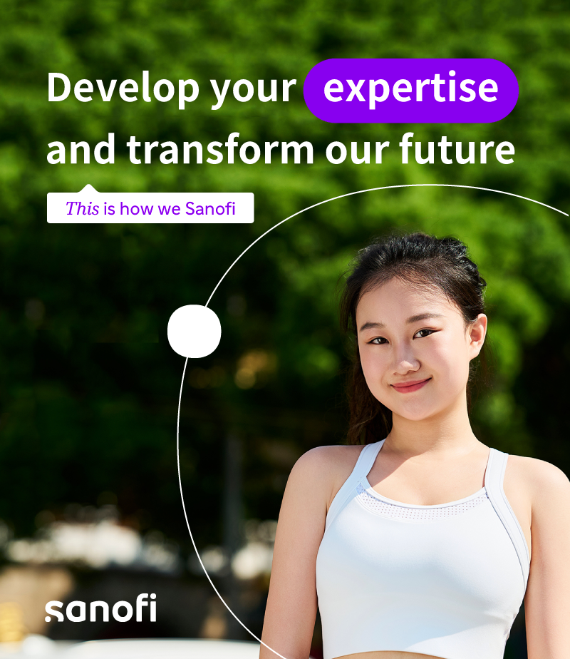 <p>Develop your<br/>expertise<br/>and transform our future<br/>This is how we Sanofi</p>
<p>sanofi</p>