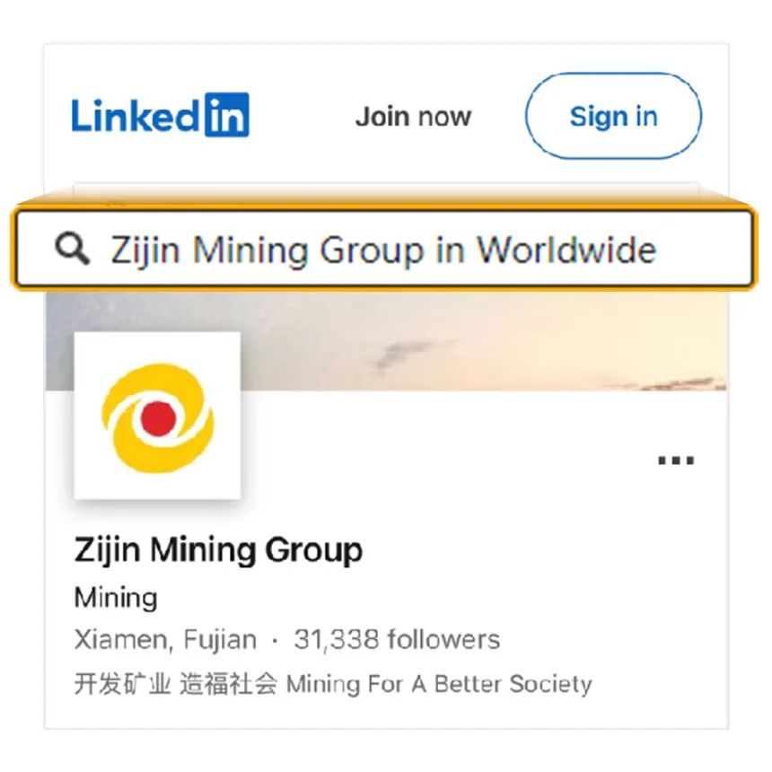 <p>Linkedin</p>
<p>Join now</p>
<p>Signin</p>
<p>Q Zijin Mining Group in Worldwide</p>
<p>Zijin Mining Group</p>
<p>Mining</p>
<p>Xiamen, Fujian. 31,338 followers</p>
<p>开发矿业造福社会Mining For A Better Society</p>
