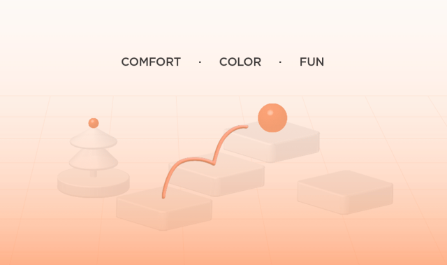 COMFORT:COLOR:FUN