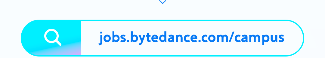 <p>w</p>
<p>jobs.bytedance.com/campus</p>
