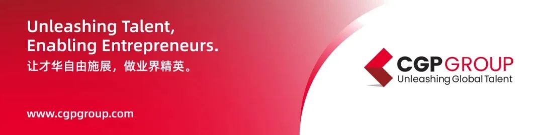 Unleashing Talent\\nEnabling Entrepreneurs.\\n让才华自由施展，做业界精英。\\nCGPGROUP\\nUnleashing Global Talent\\nwww.cgpgroup.com\\n